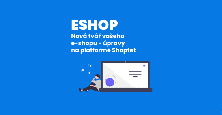 Nová tvář vašeho e-shopu – úpravy na platformě Shoptet